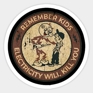 VINTAGE REMEMBER KIDS ELECTRICITY WILL KILL YOU Sticker